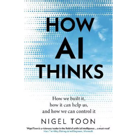 How AI Thinks - How we built it, how it can help us, and how we can control it